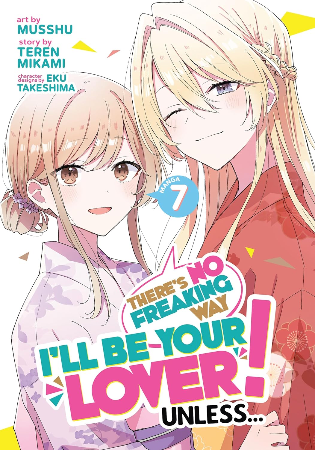 There’s No Freaking Way I’ll be Your Lover! Unless… Volume 7 Manga