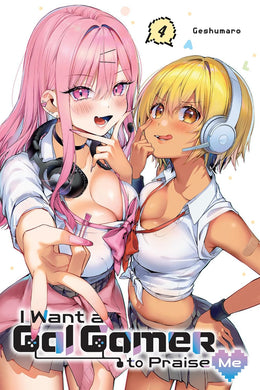 I Want a Gal Gamer To Praise Me Volume 4