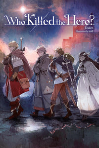 Who Killed the Hero? Light Novel Volume 1