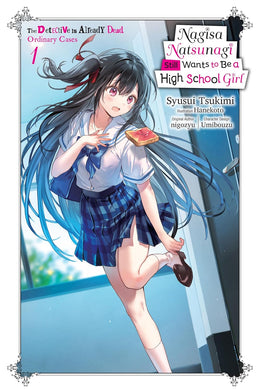Nagisa Natsunagi Still Wants to Be a High School Girl Light Novel Volume 1