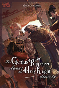 The Genius Puppeteer Loves the Holy Knight Fiercely