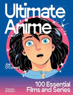 Ultimate Anime: 100 Essential Films and Series Hardcover