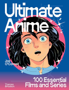 Ultimate Anime: 100 Essential Films and Series Hardcover