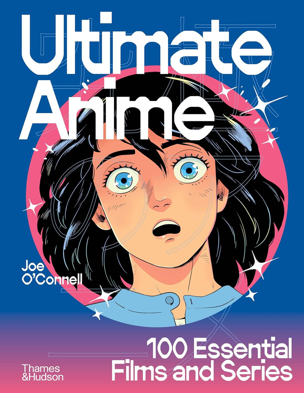 Ultimate Anime: 100 Essential Films and Series Hardcover