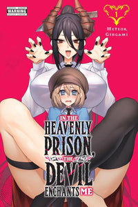In the Heavenly Prison, the Devil Enchants Me Volume 1