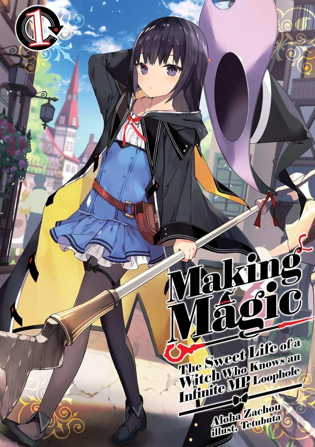 Making Magic: The Sweet Life of a Witch Who Knows an Infinite MP Loophole Light Novel Volume 1