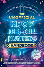 Load image into Gallery viewer, The Unofficial KPop Demon Hunters Handbook: A Fan Guide &amp; Activity Book That Slays