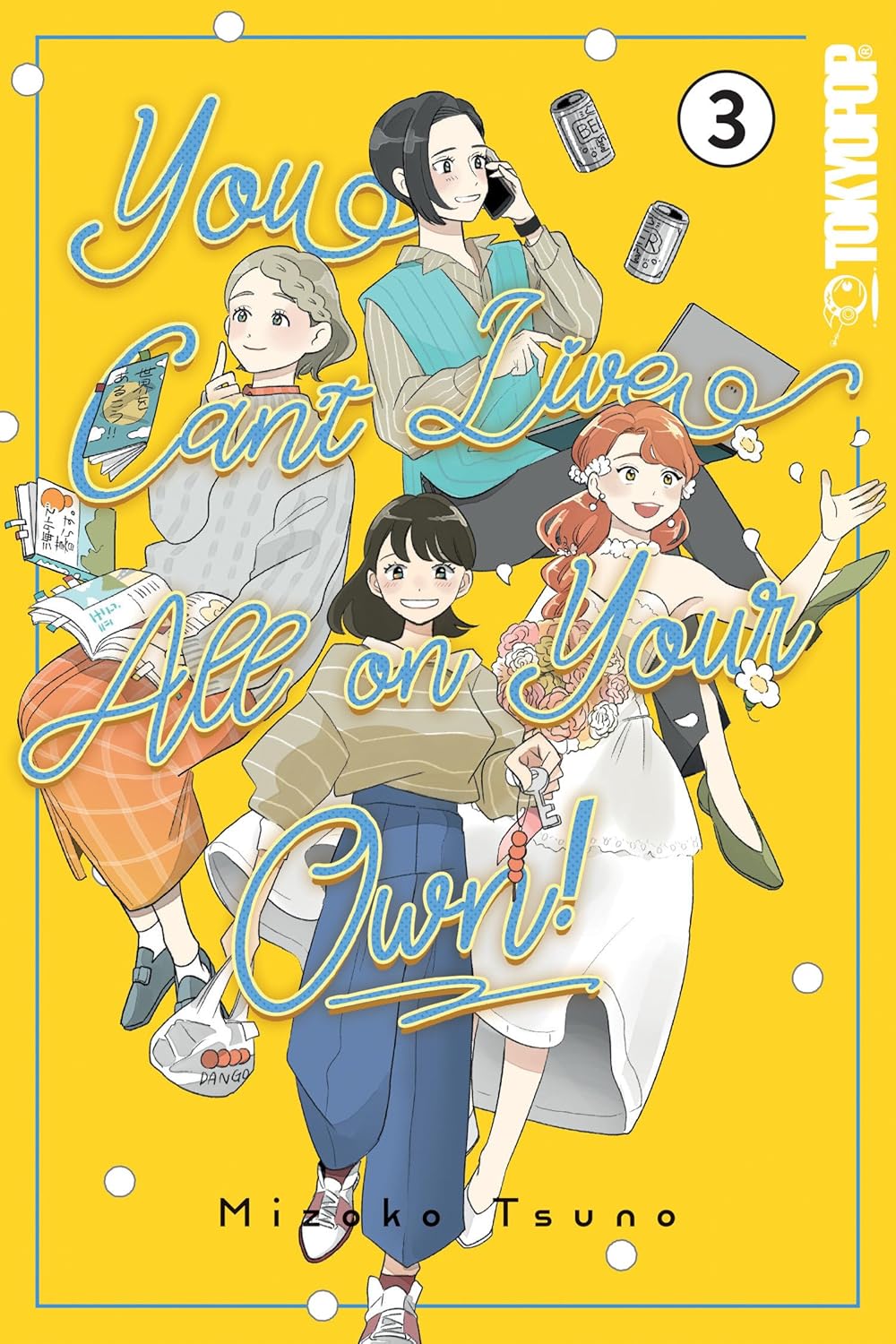 You Can't Live All on Your Own! Volume 3