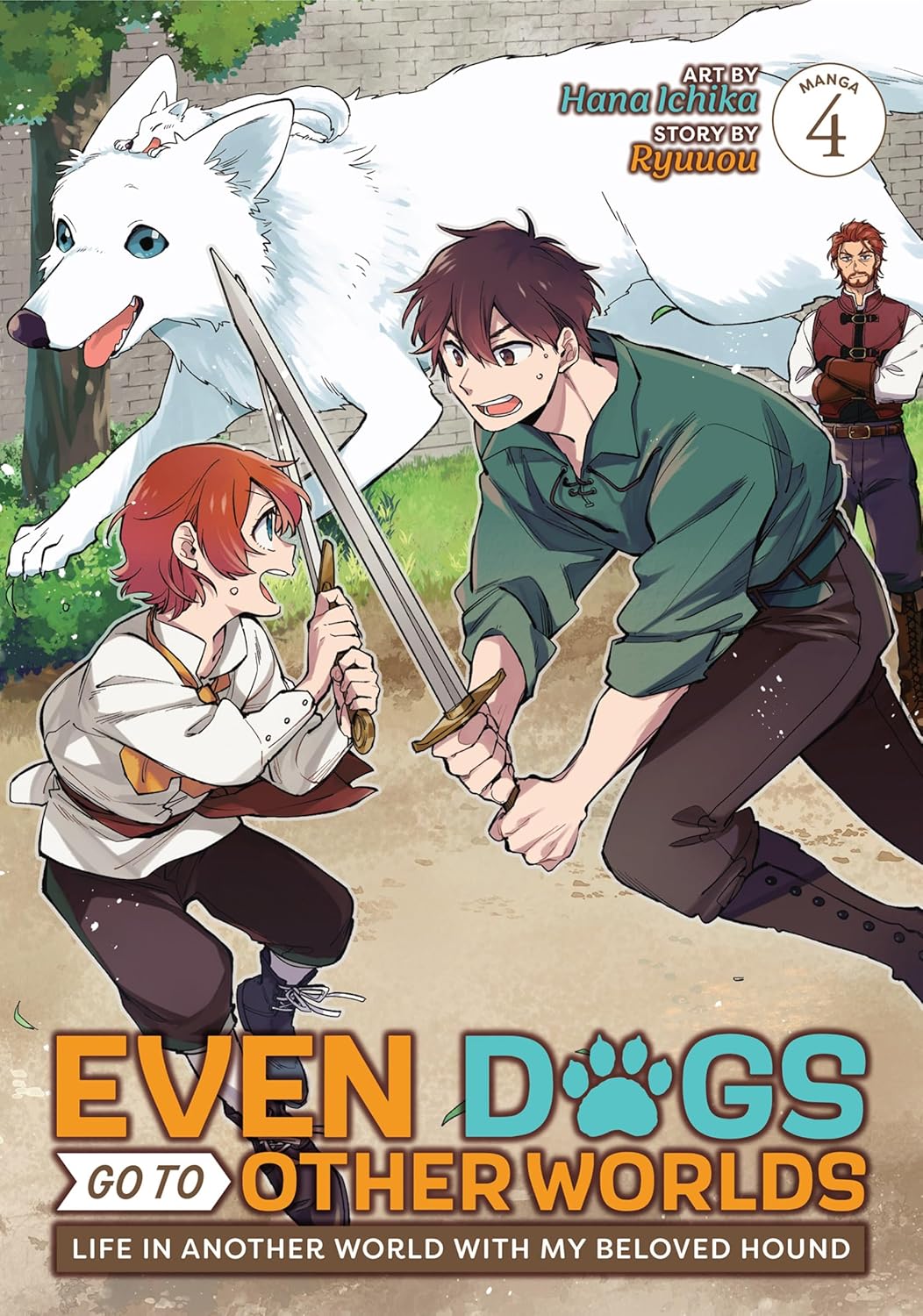 Even Dogs Go to Other Worlds: Life in Another World With My Beloved Hound (Manga) Volume 4