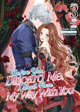 Before You Discard Me, I Shall Have My Way With You Volume 3