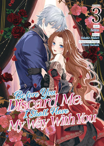 Before You Discard Me, I Shall Have My Way With You Volume 3
