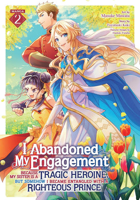 I Abandoned My Engagement Because My Sister is a Tragic Heroine, but Somehow I Became Entangled with a Righteous Prince (Manga) Volume 2