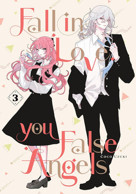 Fall In Love, You False Angels Volume 3