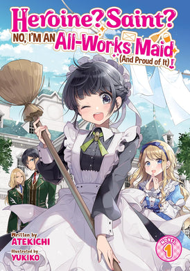 Heroine? Saint? No, I'm an All-Works Maid (And Proud of It)! Light Novel Volume 1