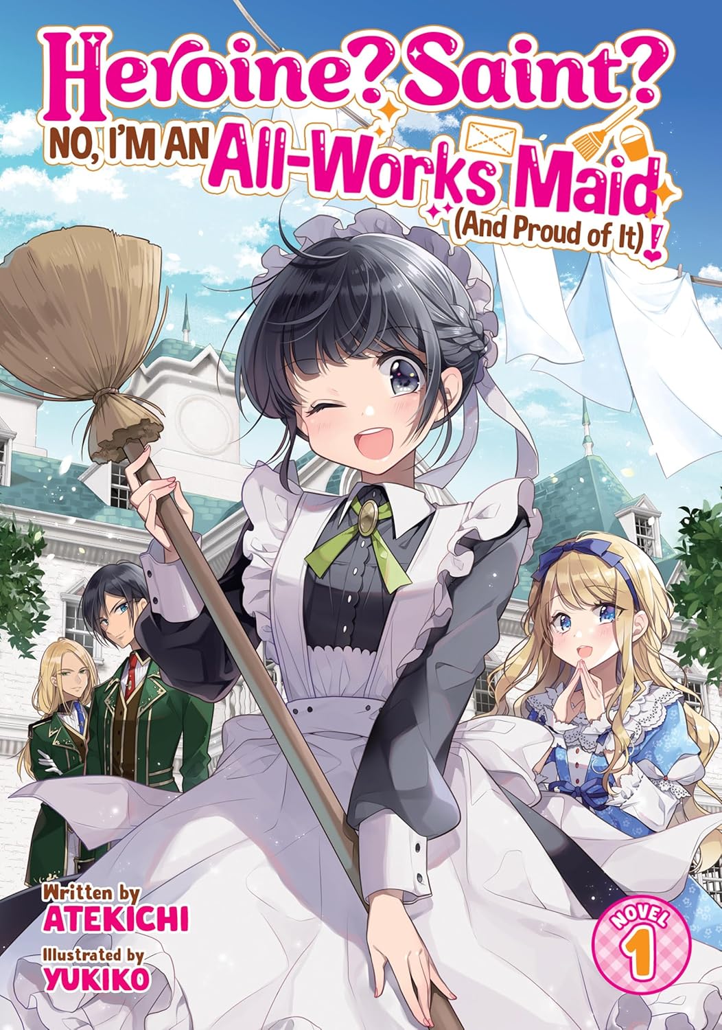 Heroine? Saint? No, I'm an All-Works Maid (And Proud of It)! Light Novel Volume 1