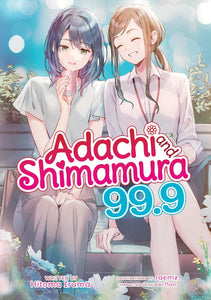 Adachi And Shimamura Light Novel Volume 99.9