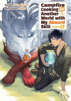 Campfire Cooking in Another World With My Absurd Skill Light Novel Omnibus Volume 1
