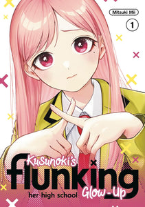 Kusunoki's Flunking Her High School Glow-Up Volume 1