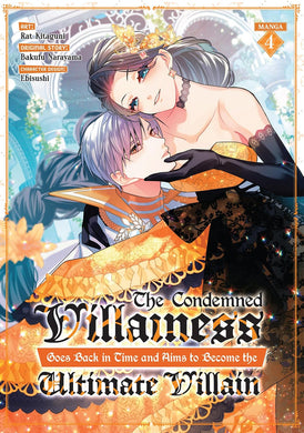 The Condemned Villainess Goes Back in Time and Aims to Become the Ultimate Villain (Manga) Volume 4