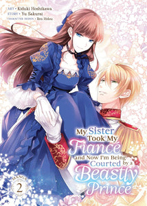 My Sister Took My Fiancé and Now I'm Being Courted by a Beastly Prince Volume 2