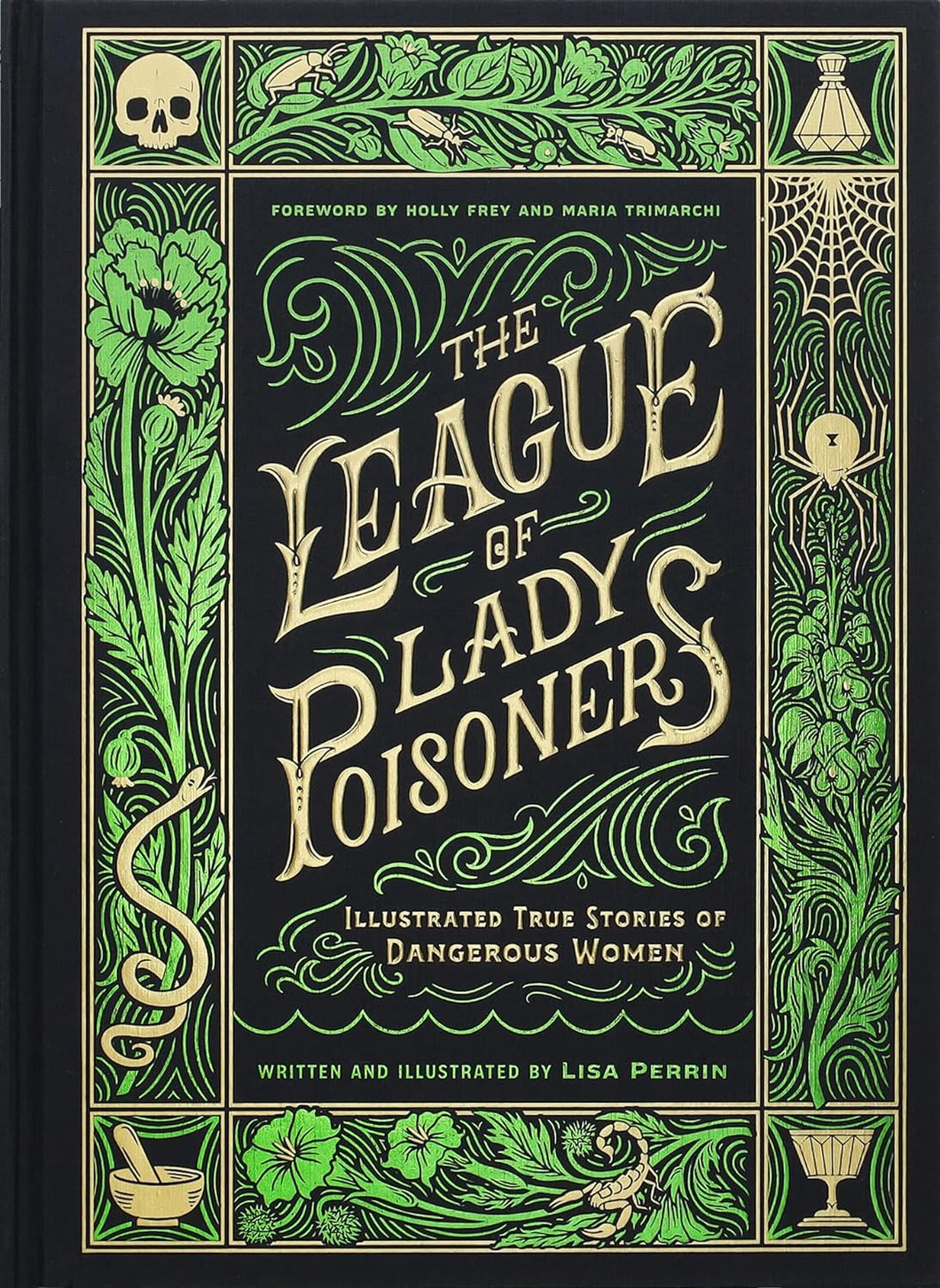 The League of Lady Poisoners: Illustrated True Stories of Dangerous Women Hardcover