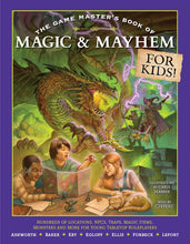 Load image into Gallery viewer, The Game Master's Book of Magic &amp; Mayhem for Kids!