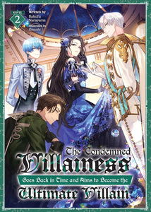 The Condemned Villainess Goes Back in Time and Aims to Become the Ultimate Villain (Light Novel) Volume 2