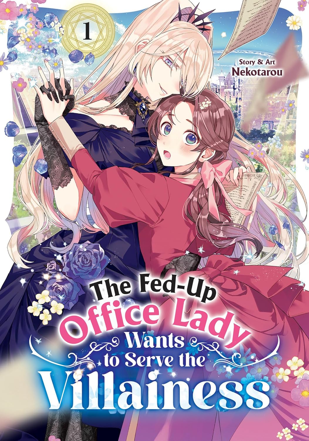 The Fed-Up Office Lady Wants to Serve the Villainess Volume 1
