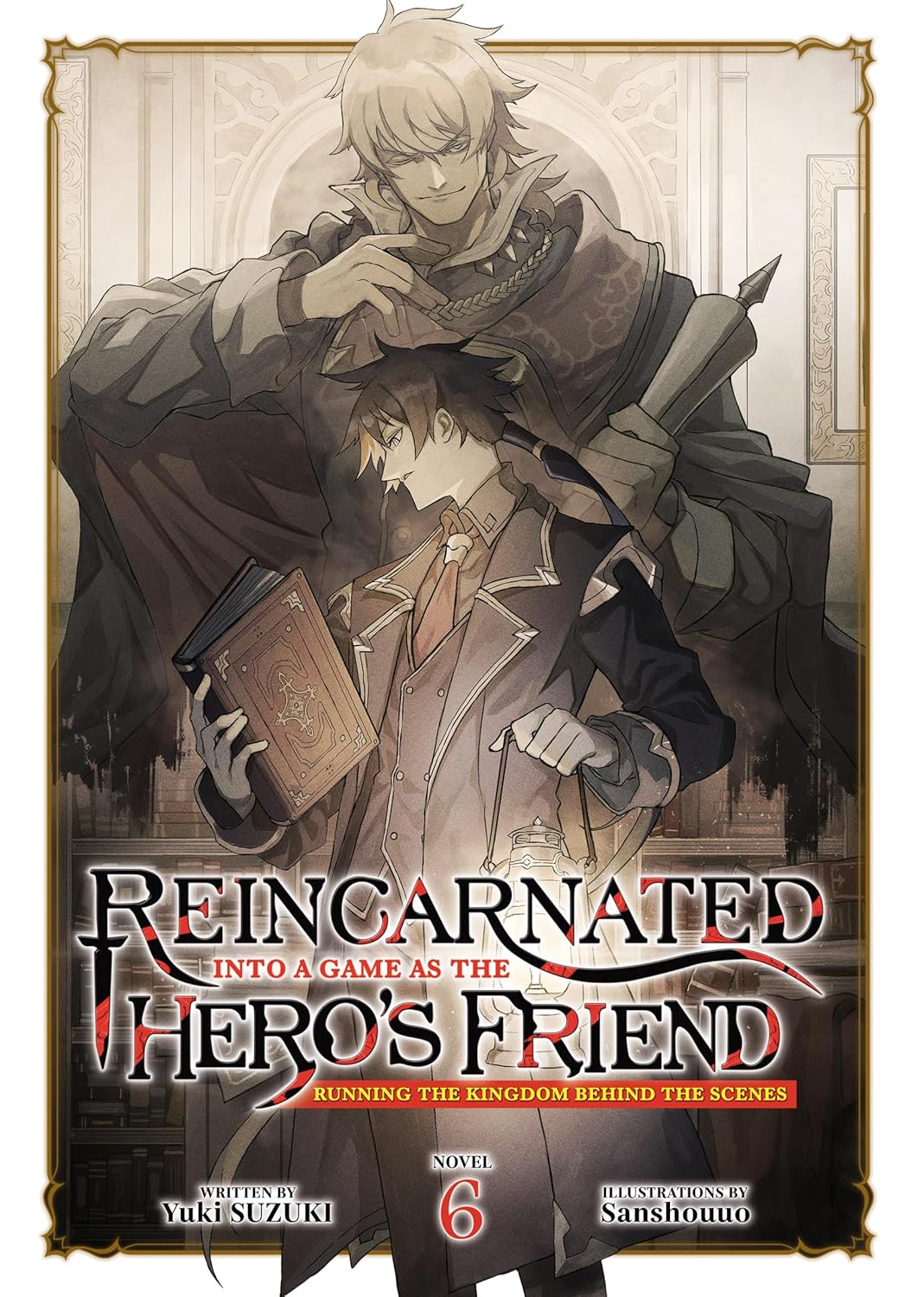 Reincarnated Into a Game as the Hero's Friend Volume 6 Light Novel