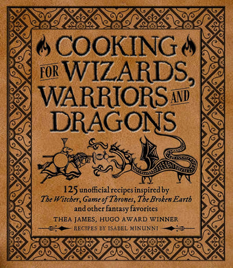 Cooking for Wizards, Warriors and Dragons