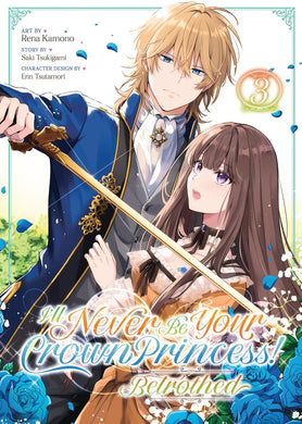 I'll Never Be Your Crown Princess! - Betrothed (Manga) Volume 3