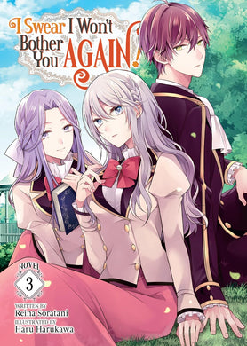 I Swear I Won't Bother You Again Volume 3 Light Novel