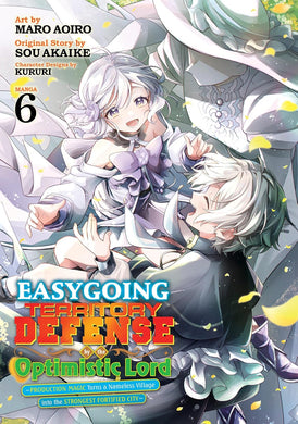 Easygoing Territory Defense by the Optimistic Lord: Production Magic Turns a Nameless Village into the Strongest Fortified City Volume 6 Manga
