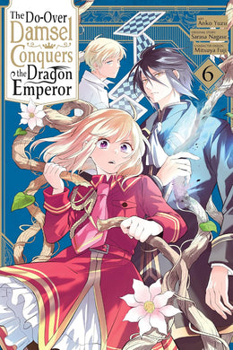 The Do-Over Damsel Conquers the Dragon Emperor Volume 6