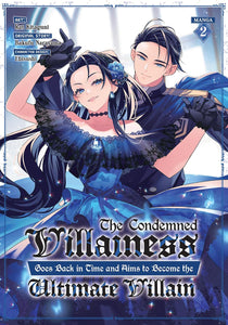 The Condemned Villainess Goes Back in Time and Aims to Become the Ultimate Villain (Manga) Volume 2