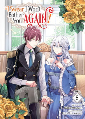 I Swear I Won't Bother You Again Volume 5 Light Novel