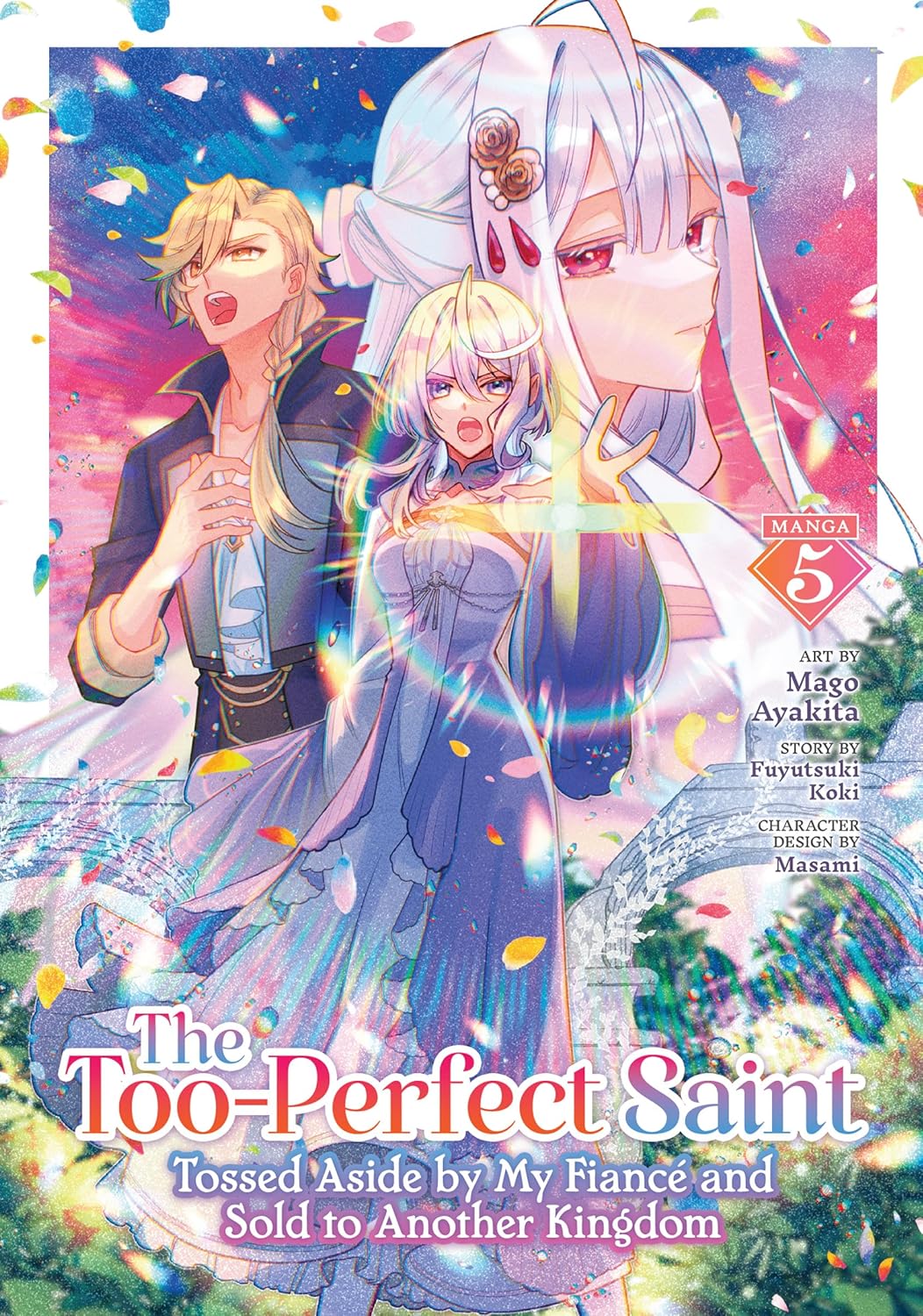 The Too-Perfect Saint: Tossed Aside by My Fiancé and Sold to Another Kingdom Volume 5 Manga