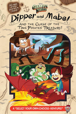 Gravity Falls: Dipper and Mabel and the Curse of the Time Pirates' Treasure! A Select Your Own Choose-Venture!