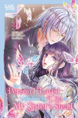 The Person I Loved Asked Me to Die in My Sister's Stead Volume 4