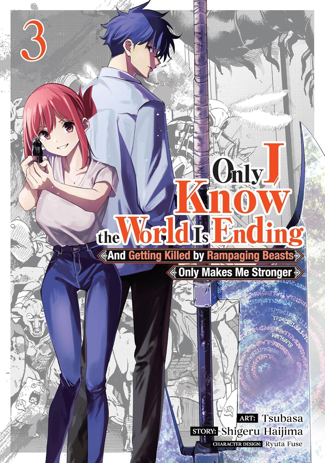 Only I Know the World Is Ending and Getting Killed by Rampaging Beasts Only Makes Me Stronger Volume 3