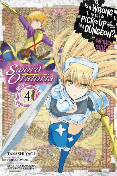 Is It Wrong to Try to Pick Up Girls in a Dungeon? On the Side: Sword Oratoria manga Volume 4