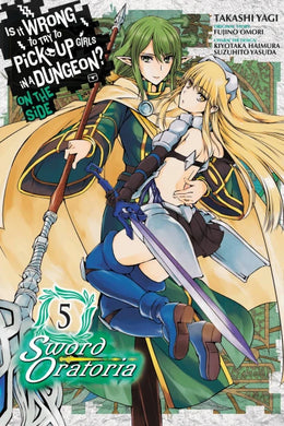 Is It Wrong to Try to Pick Up Girls in a Dungeon? On the Side: Sword Oratoria manga Volume 5