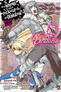 Is It Wrong to Try to Pick Up Girls in a Dungeon? On the Side: Sword Oratoria manga Volume 6