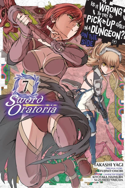 Is It Wrong to Try to Pick Up Girls in a Dungeon? On the Side: Sword Oratoria manga Volume 7