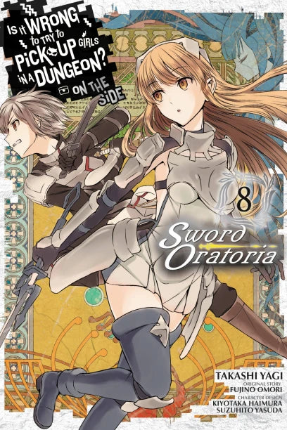 Is It Wrong to Try to Pick Up Girls in a Dungeon? On the Side: Sword Oratoria manga Volume 8