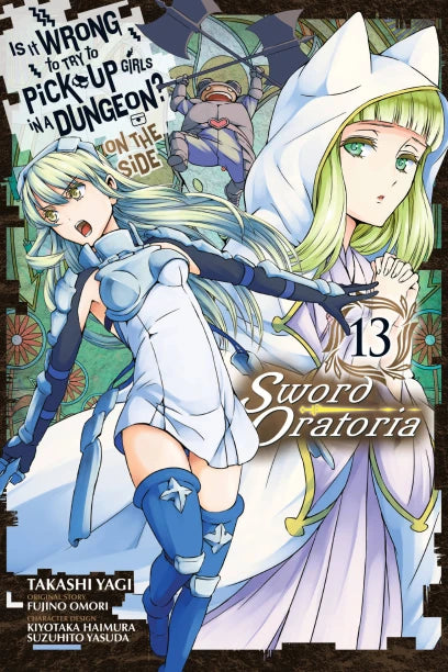 Is It Wrong to Try to Pick Up Girls in a Dungeon? On the Side: Sword Oratoria manga Volume 13