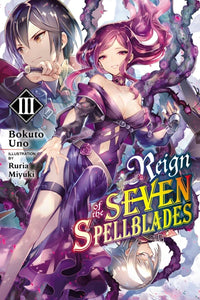 Reign of the Seven Spellblades Light Novel Volume 3