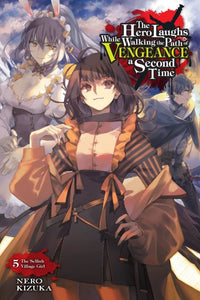 The Hero Laughs While Walking The Path Of Vengeance A Second Time Volume 5 Light Novel