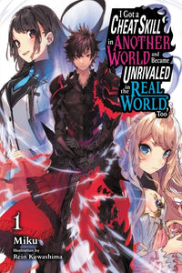 I Got a Cheat Skill in Another World and Became Unrivaled in the Real World, Too, Volume 1 light novel