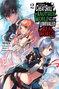 I Got a Cheat Skill in Another World and Became Unrivaled in the Real World, Too, Volume 2 light novel